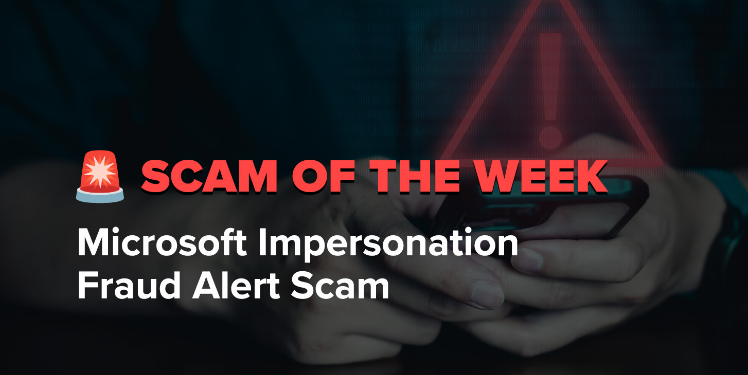 Scam Call of the Week Microsoft Impersonation Fraud Alert Scam
